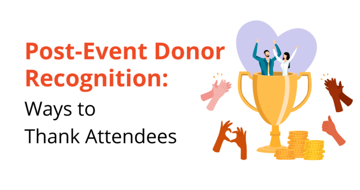 Just hosted a nonprofit event but don't know how you should thank attendees? Find out our favorite strategies for post-event donor recognition in this guide.