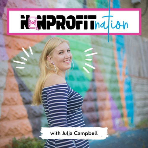 Nonprofit Nation is Julia Campbell's nonprofit fundraising podcast.