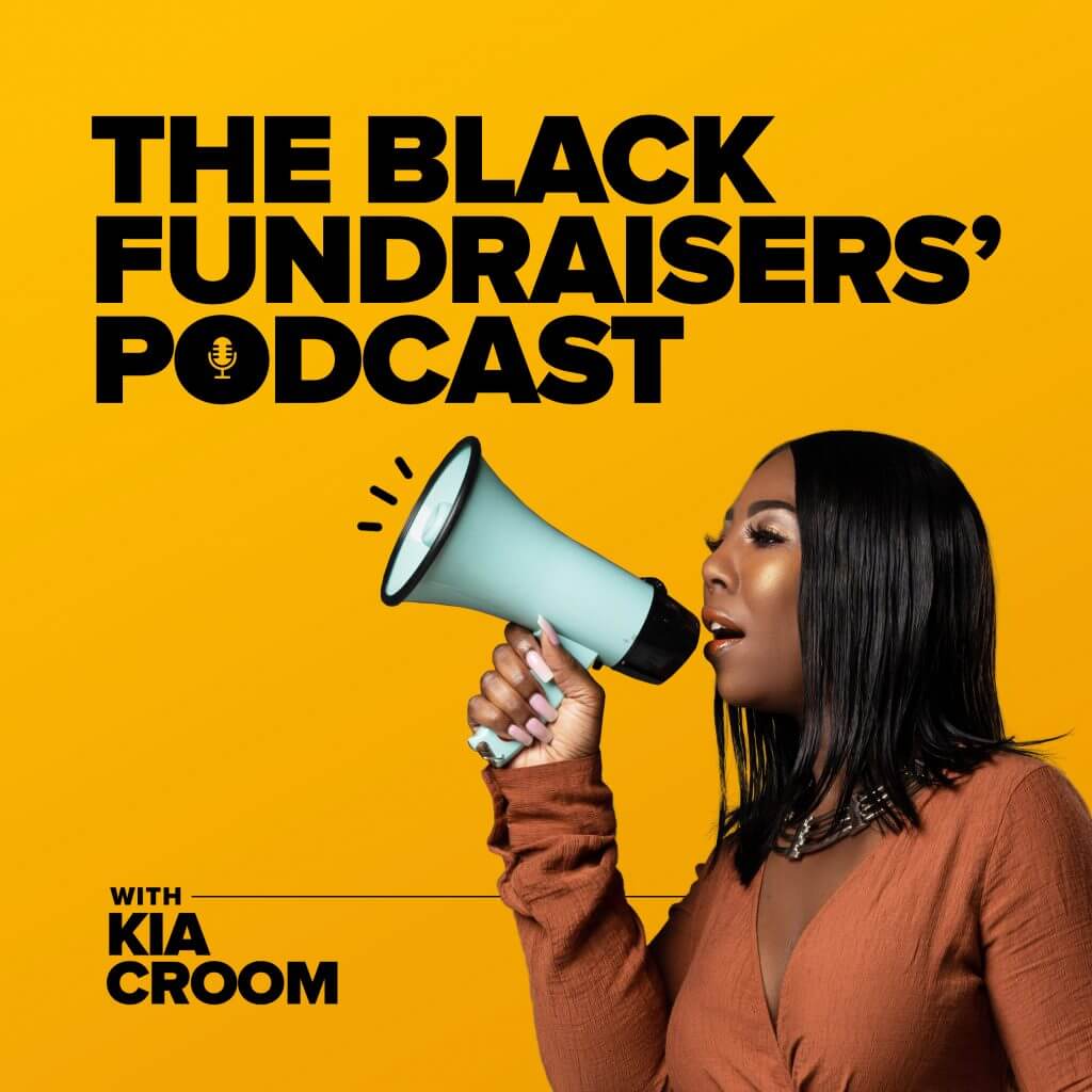 The Black Fundraisers' Podcast hosted by Kia Croom features Black fundraisers discussing how other Black professionals in the field can use their ideas to positively impact Black communities.
