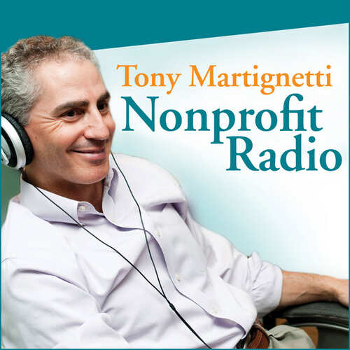 Nonprofit Radio is Tony Martignetti's nonprofit podcast.