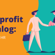 In this post, you'll learn all you need to know about nonprofit HR.