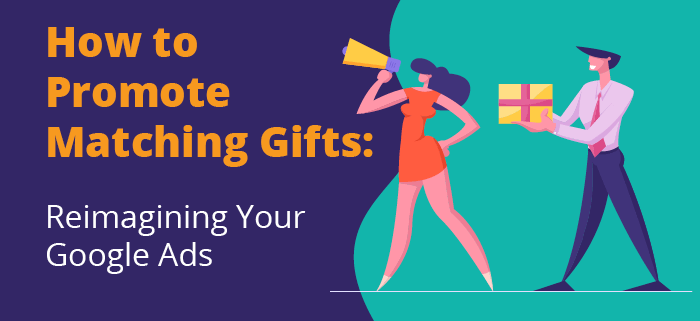 Learn how to promote matching gifts with Google Ads in this guide.