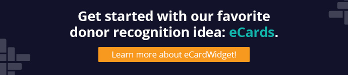 Use eCardWidget to design and send thank-you eCards to your donors.