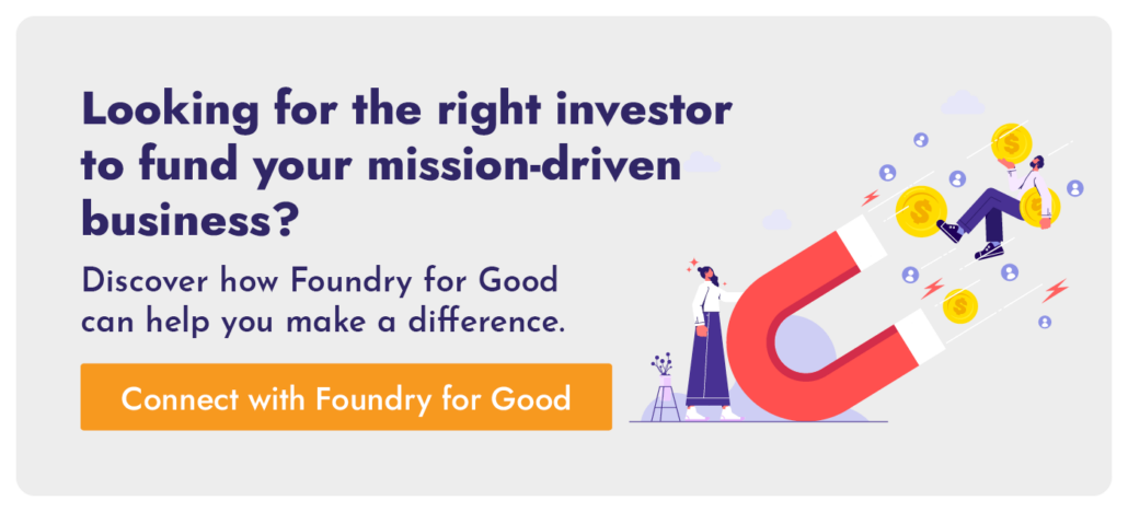 Click this image to chat with the top impact investors at Foundry for Good.