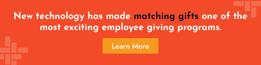 New technology has made matching gifts one of the most exciting employee giving programs. Learn more.