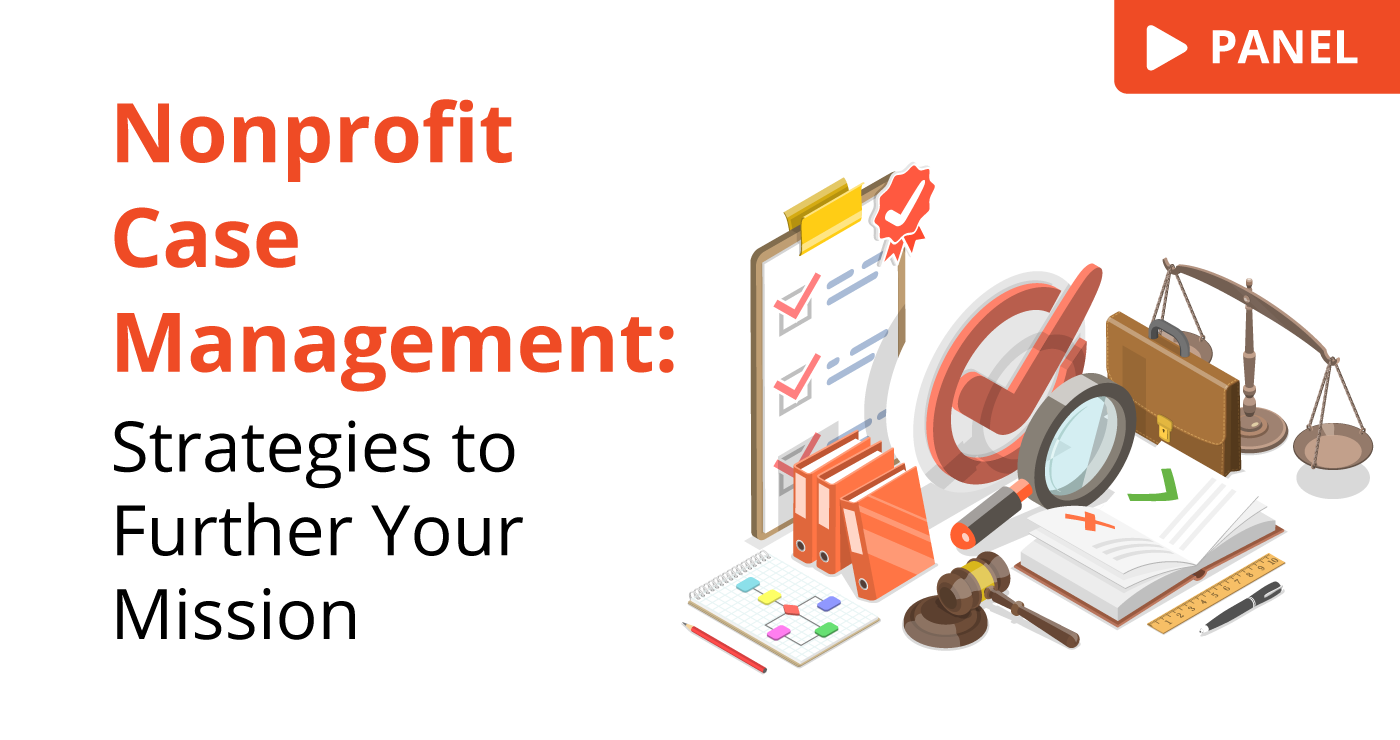 Nonprofit Case Management Strategies to Further Your Mission NXUnite