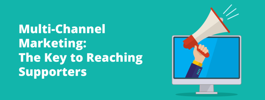 The title of the article: Multi-channel marketing: The key to reaching supporters.