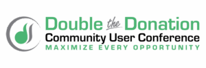 Double the Donation Community User Conference is a top nonprofit conference you won't want to miss. Double the Donation Community User Conference is a top nonprofit conference you won't want to miss.