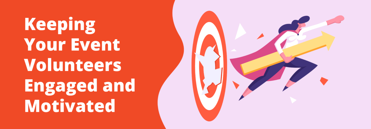 The title of the post, “Keeping Your Event Volunteers Engaged and Motivated.”